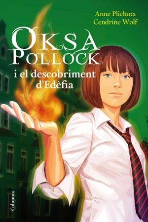 OKSA POLLOCK I EL DESCOBRIMENT D'EDÈFIA | 9788466413992 | ANNE PLICHOTA/CENDRINE WOLF | Galatea Llibres | Llibreria online de Reus, Tarragona | Comprar llibres en català i castellà online