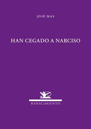 HAN CEGADO A NARCISO | 9788484726074 | MÁS, JOSÉ (1939-) | Galatea Llibres | Librería online de Reus, Tarragona | Comprar libros en catalán y castellano online