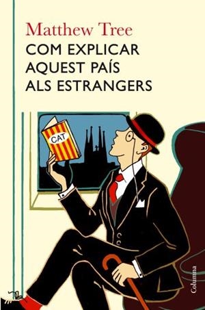COM EXPLICAR AQUEST PAIS ALS ESTRANGERS | 9788466413596 | TREE, MATTHEW | Galatea Llibres | Llibreria online de Reus, Tarragona | Comprar llibres en català i castellà online