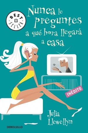 NUNCA LE PREGUNTES A QUÉ HORA LLEGARÁ A CASA | 9788499082325 | LLEWELLYN, JULIA | Galatea Llibres | Librería online de Reus, Tarragona | Comprar libros en catalán y castellano online