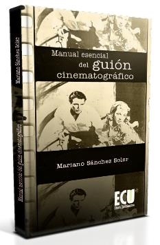 MANUAL ESENCIAL DEL GUIÓN CINEMATOGRÁFICO | 9788499486239 | SÁNCHEZ SOLER, MARIANO | Galatea Llibres | Llibreria online de Reus, Tarragona | Comprar llibres en català i castellà online