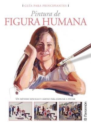 PINTURA DE FIGUA HUMANA | 9788434233034 | EQUIPO PARRAMON | Galatea Llibres | Librería online de Reus, Tarragona | Comprar libros en catalán y castellano online