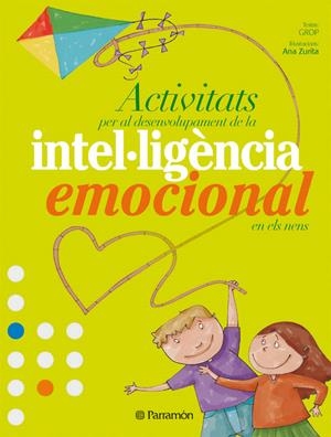 ACTIVITATS PER AL DESENVOLUPAMENT DE LA INTELIGENCIA EMOCIONAL EN ELS NENS | 9788434233980 | ZURITA, ANA | Galatea Llibres | Librería online de Reus, Tarragona | Comprar libros en catalán y castellano online