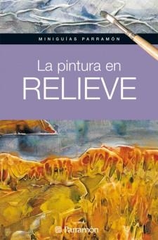 PINTURA EN RELIEVE | 9788434237179 | MARTÍN ROIG, GABRIEL | Galatea Llibres | Llibreria online de Reus, Tarragona | Comprar llibres en català i castellà online