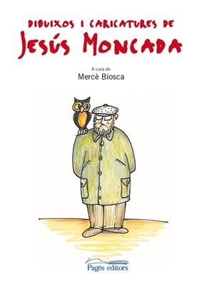 DIBUIXOS I CARICATURES DE JESÚS MONCADA | 9788499751634 | MONCADA ESTRUGA, JESÚS | Galatea Llibres | Llibreria online de Reus, Tarragona | Comprar llibres en català i castellà online