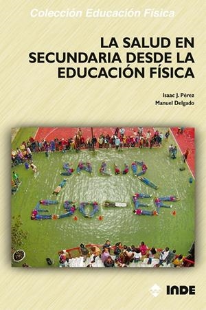 SALUD EN SECUNDARIA DESDE LA EDUCACION FISICA, LA | 9788497290456 | DELGADO FERNANDEZ, MANUEL (1965- ) | Galatea Llibres | Librería online de Reus, Tarragona | Comprar libros en catalán y castellano online