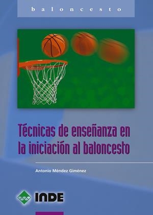 TECNICAS DE ENSEÑANZA EN LA INICIACION AL BALONCESTO | 9788497290449 | MENDEZ GIMENEZ, ANTONIO | Galatea Llibres | Llibreria online de Reus, Tarragona | Comprar llibres en català i castellà online