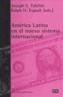 AMERICA LATINA EN EL NUEVO SISTEMA INTERNACIONAL | 9788472902626 | SALAZAR, MIGUEL ,   TR. | Galatea Llibres | Llibreria online de Reus, Tarragona | Comprar llibres en català i castellà online