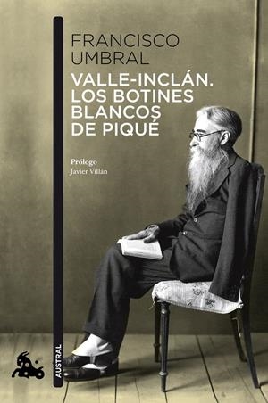 VALLE-INCLÁN. LOS BOTINES BLANCOS DE PIQUÉ | 9788408110576 | UMBRAL, FRANCISCO | Galatea Llibres | Librería online de Reus, Tarragona | Comprar libros en catalán y castellano online