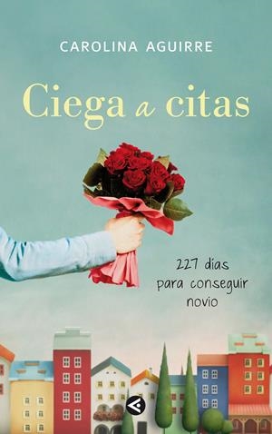 CIEGA A CITAS | 9788403011472 | AGUIRRE, MARIA CAROLINA | Galatea Llibres | Librería online de Reus, Tarragona | Comprar libros en catalán y castellano online