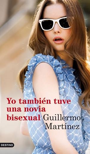 YO TAMBIÉN TUVE UNA NOVIA BISEXUAL | 9788423345823 | MARTÍNEZ, GUILLERMO | Galatea Llibres | Llibreria online de Reus, Tarragona | Comprar llibres en català i castellà online