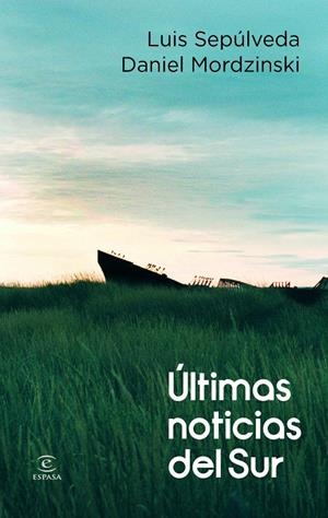 ÚLTIMAS NOTICIAS DEL SUR | 9788467038781 | SEPÚLVEDA, LUIS | Galatea Llibres | Librería online de Reus, Tarragona | Comprar libros en catalán y castellano online