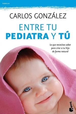 ENTRE TU PEDIATRA Y TÚ | 9788499980157 | GONZÁLEZ, CARLOS | Galatea Llibres | Librería online de Reus, Tarragona | Comprar libros en catalán y castellano online
