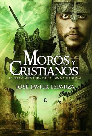 MOROS Y CRISTIANOS | 9788499702889 | ESPARZA, JOSÉ JAVIER | Galatea Llibres | Llibreria online de Reus, Tarragona | Comprar llibres en català i castellà online