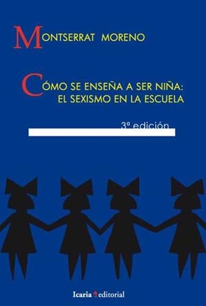 CÓMO SE ENSEÑA A SER NIÑA: EL SEXISMO EN LA ESCUELA | 9788474261264 | MORENO, MONRSERRAT | Galatea Llibres | Librería online de Reus, Tarragona | Comprar libros en catalán y castellano online