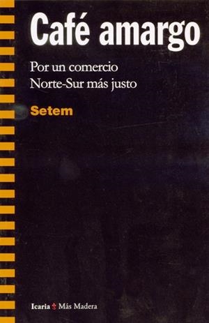 CAFE AMARGO.POR UN COMERCIO NORTE-SUR MAS JUSTO | 9788474263091 | SETEM | Galatea Llibres | Librería online de Reus, Tarragona | Comprar libros en catalán y castellano online