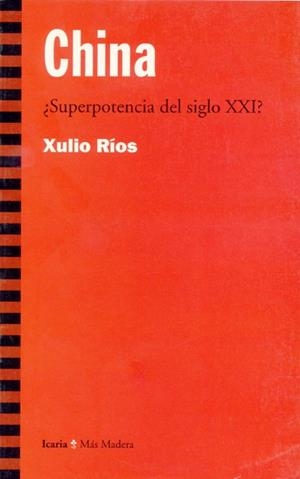 CHINA.SUPERPOTENCIA DEL SIGLO XXI? | 9788474263145 | RIOS,XULIO | Galatea Llibres | Librería online de Reus, Tarragona | Comprar libros en catalán y castellano online