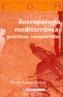 ANTROPOLOGIA MEDITERRANEA : PRACTICAS COMPARTIDAS | 9788474267822 | ROQUE, MARIA ANGELS | Galatea Llibres | Librería online de Reus, Tarragona | Comprar libros en catalán y castellano online