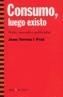 CONSUMO, LUEGO EXISTO | 9788474268058 | TORRES I PRAT, JOAN | Galatea Llibres | Librería online de Reus, Tarragona | Comprar libros en catalán y castellano online