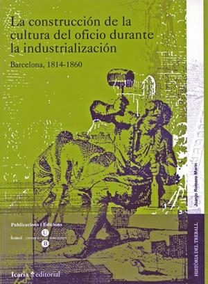 CONSTRUCCION DE LA CULTURA DEL OFICIO DURANTE LA INDUSTRIALI | 9788474268133 | ROMERO MARIN, JUANJO | Galatea Llibres | Librería online de Reus, Tarragona | Comprar libros en catalán y castellano online
