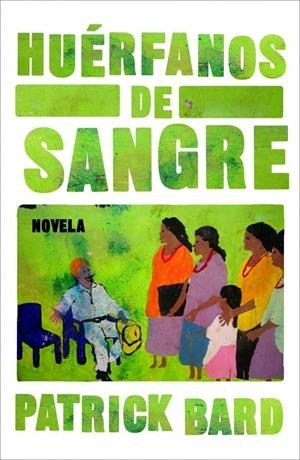 HUÉRFANOS DE SANGRE | 9788425346361 | BARD, PATRICK | Galatea Llibres | Llibreria online de Reus, Tarragona | Comprar llibres en català i castellà online
