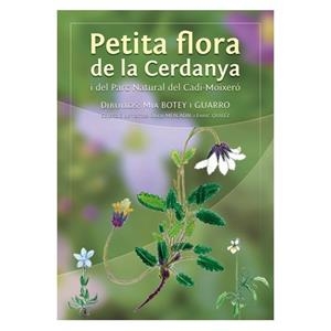 PETITA FLORA DE CERDANYA | 9788461487431 | BOTEY GUARRO, MIA  / MERCADAL FERNÁNDEZ, ORIOL / QUÍLEZ CASTRO, ENRIC | Galatea Llibres | Librería online de Reus, Tarragona | Comprar libros en catalán y castellano online