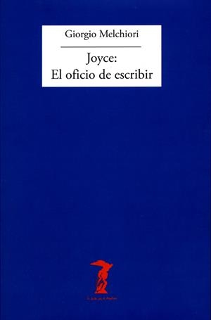 JOYCE: EL OFICIO DE ESCRIBIR | 9788477749394 | MELCHIORI, GIORGIO | Galatea Llibres | Librería online de Reus, Tarragona | Comprar libros en catalán y castellano online