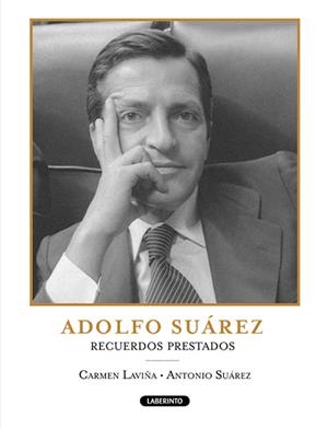 ADOLFO SUAREZ RECUERDOS PRESTADOS | 9788484834861 | LAVIÑA, CARMEN | Galatea Llibres | Librería online de Reus, Tarragona | Comprar libros en catalán y castellano online