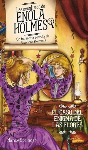 AVENTURAS DE ENOLA HOLMES 3 (LA HERMANA SECRETA DE SHERLOCK HOLMES). EL CASO DEL ENIGMA DE LAS FLORES | 9788492929535 | SPRINGER, NANCY | Galatea Llibres | Librería online de Reus, Tarragona | Comprar libros en catalán y castellano online