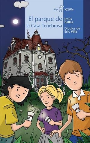 PARQUE DE LA CASA TENEBROSA, EL | 9788498451993 | BALLAZ ZABALZA, JESÚS | Galatea Llibres | Llibreria online de Reus, Tarragona | Comprar llibres en català i castellà online