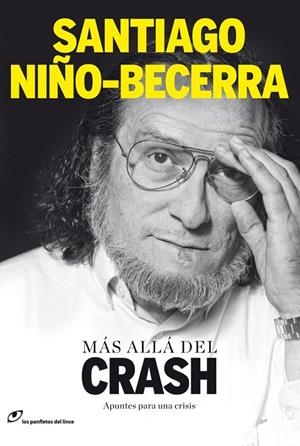MÁS ALLÁ DEL CRASH: APUNTES PARA UNA CRISIS | 9788415070153 | NIÑO BECERRA, SANTIAGO | Galatea Llibres | Librería online de Reus, Tarragona | Comprar libros en catalán y castellano online