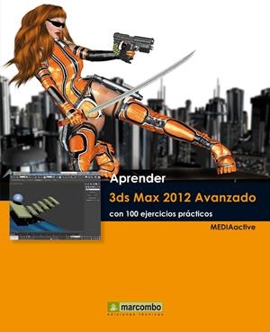 APRENDER 3DS MAX 2012 AVANZADO CON 100 EJERCICIOS PRÁCTICOS | 9788426717559 | Galatea Llibres | Llibreria online de Reus, Tarragona | Comprar llibres en català i castellà online