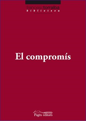COMPROMÍS, EL | 9788499751573 | TORRALBA ROSELLÓ, FRANCESC | Galatea Llibres | Librería online de Reus, Tarragona | Comprar libros en catalán y castellano online