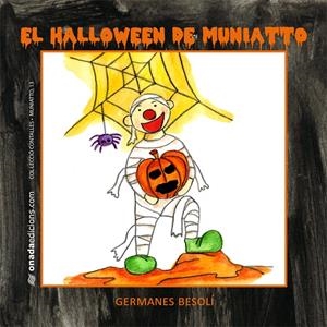 HALLOWEEN DE MUNIATTO | 9788415221333 | BESOLÍ MONTSERRAT, OLGA/BESOLÍ MONTSERRAT, ESTER | Galatea Llibres | Librería online de Reus, Tarragona | Comprar libros en catalán y castellano online