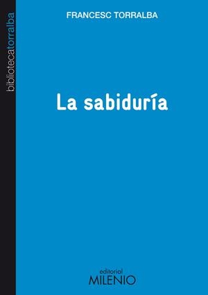 SABIDURÍA | 9788497434652 | TORRALBA ROSELLÓ, FRANCESC | Galatea Llibres | Librería online de Reus, Tarragona | Comprar libros en catalán y castellano online