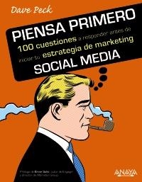 PIENSA PRIMERO. 100 CUESTIONES A RESPONDER ANTES DE INICIAR TU ESTRATEGIA DE MAR | 9788441530683 | PECK, DAVE D. | Galatea Llibres | Llibreria online de Reus, Tarragona | Comprar llibres en català i castellà online