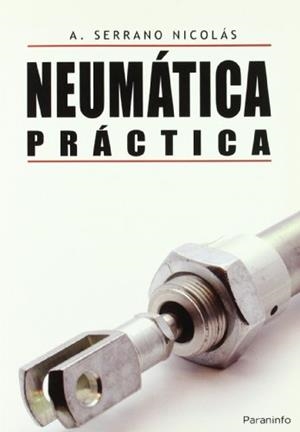 NEUMÁTICA PRÁCTICA | 9788428330336 | SERRANO NICOLÁS, ANTONIO | Galatea Llibres | Librería online de Reus, Tarragona | Comprar libros en catalán y castellano online