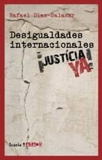 DESIGUALDADES INTERNACIONALES ¡JUSTICIA YA! | 9788498883527 | DÍAZ-SALAZAR MARTÍN, RAFAEL | Galatea Llibres | Librería online de Reus, Tarragona | Comprar libros en catalán y castellano online
