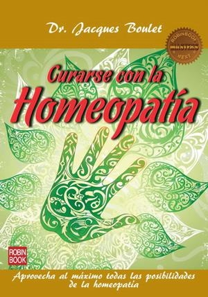 CURARSE CON LA HOMEOPATÍA | 9788499171524 | BOULET, JACQUES | Galatea Llibres | Llibreria online de Reus, Tarragona | Comprar llibres en català i castellà online
