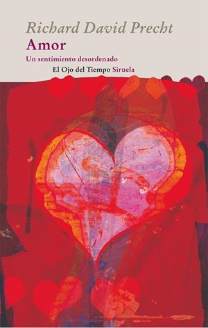 AMOR, UN SENTIMIENTO DESORDENADO | 9788498414660 | PRECHT, RICHARD DAVID | Galatea Llibres | Librería online de Reus, Tarragona | Comprar libros en catalán y castellano online
