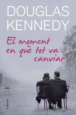 MOMENT EN QUÈ TOT VA CANVIAR, EL | 9788466414678 | KENNEDY, DOUGLAS | Galatea Llibres | Librería online de Reus, Tarragona | Comprar libros en catalán y castellano online