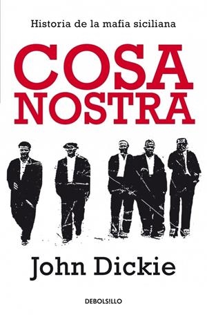 COSA NOSTRA, HISTORIA DE LA MAFIA SICILIANA | 9788499890555 | DICKIE, JOHN | Galatea Llibres | Librería online de Reus, Tarragona | Comprar libros en catalán y castellano online