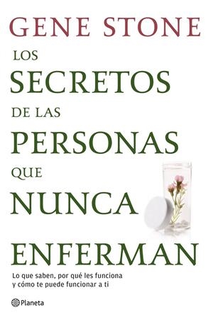 LOS SECRETOS DE LAS PERSONAS QUE NUNCA ENFERMAN | 9788408111641 | STONE, GENE | Galatea Llibres | Librería online de Reus, Tarragona | Comprar libros en catalán y castellano online