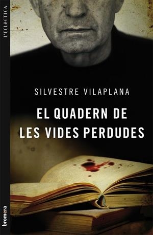 EL QUADERN DE LES VIDES PERDUDES | 9788498248975 | VILAPLANA, SILVESTRE | Galatea Llibres | Llibreria online de Reus, Tarragona | Comprar llibres en català i castellà online