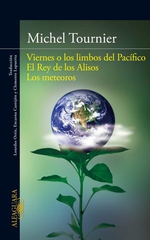 VIERNES O LOS LIMBOS DEL PACÍFICO; EL REY DE LOS ALISOS; LOS METEOROS | 9788420411101 | TOURNIER, MICHEL | Galatea Llibres | Llibreria online de Reus, Tarragona | Comprar llibres en català i castellà online