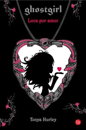 GHOSTGIRL 3 LOCA DE AMOR | 9788466319287 | HURLEY, TONYA | Galatea Llibres | Llibreria online de Reus, Tarragona | Comprar llibres en català i castellà online