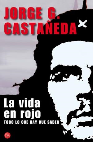 LA VIDA EN ROJO | 9788466325325 | CASTAÑEDA, JORGE | Galatea Llibres | Llibreria online de Reus, Tarragona | Comprar llibres en català i castellà online