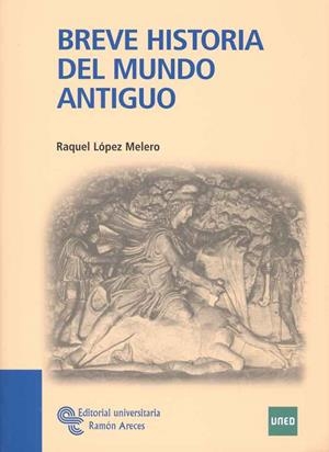 BREVE HISTORIA DEL MUNDO ANTIGUO | 9788499610504 | LÓPEZ MELERO, RAQUEL | Galatea Llibres | Librería online de Reus, Tarragona | Comprar libros en catalán y castellano online