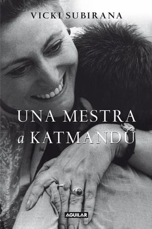 MESTRA A KATMANDÚ, UNA | 9788403052802 | SUBIRANA RODRIGUEZ, VICTORIA | Galatea Llibres | Librería online de Reus, Tarragona | Comprar libros en catalán y castellano online