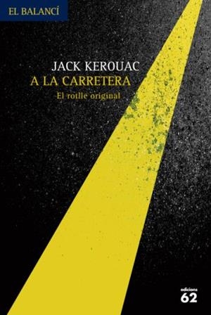 A LA CARRETERA | 9788429762075 | KEROUAC, JACK | Galatea Llibres | Librería online de Reus, Tarragona | Comprar libros en catalán y castellano online